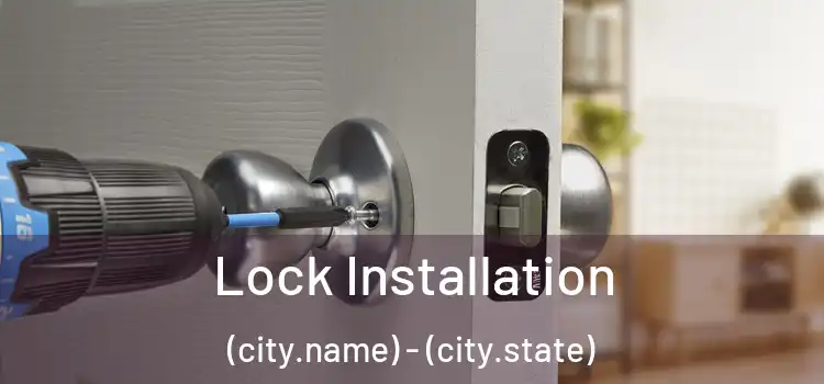  Lock Installation (city.name) - (city.state)